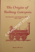 Book cover of The Origins of Railway Enterprise - The Stockton & Darlington Railway 1821 - 1863 by KIRBY, Maurice W.